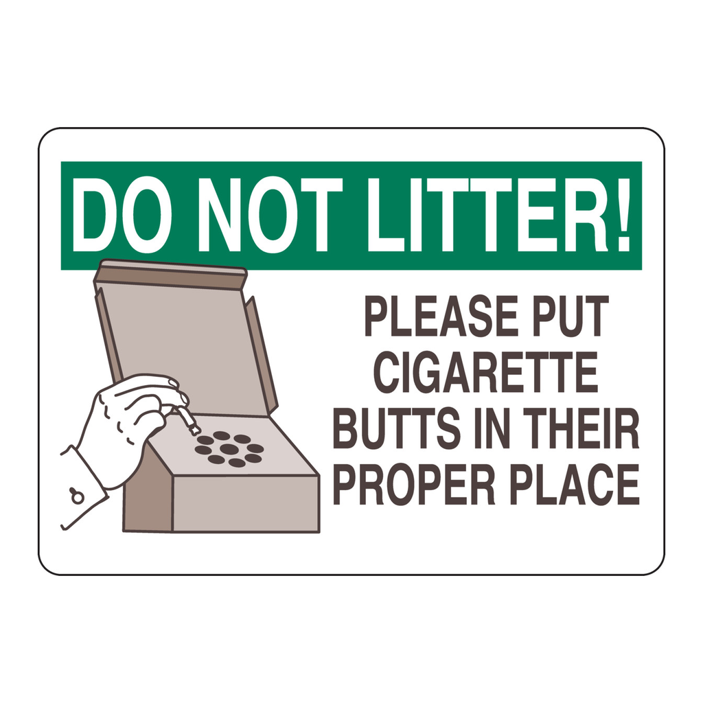 Brady DO NOT LITTER! Please Put Cigarette Butts In Their Proper Place Sign