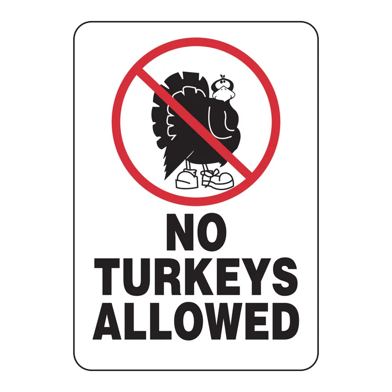 Brady No Turkeys Allowed Sign