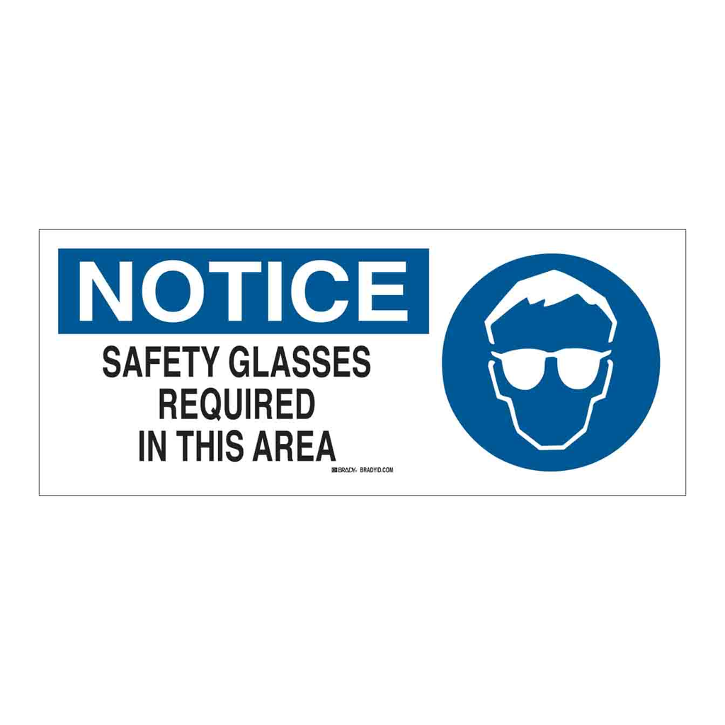 Brady NOTICE Safety Glasses Required In This Area Sign
