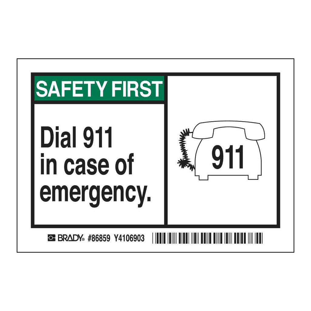 Brady SAFETY FIRST Dial 911 in case of emergency. Labels
