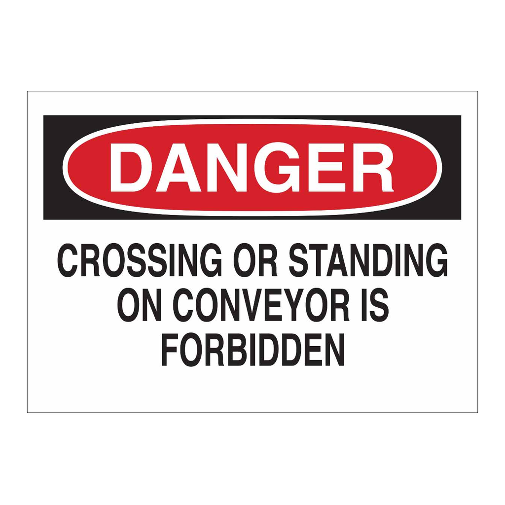 Brady DANGER Crossing Or Standing On Conveyor Is Forbidden Sign
