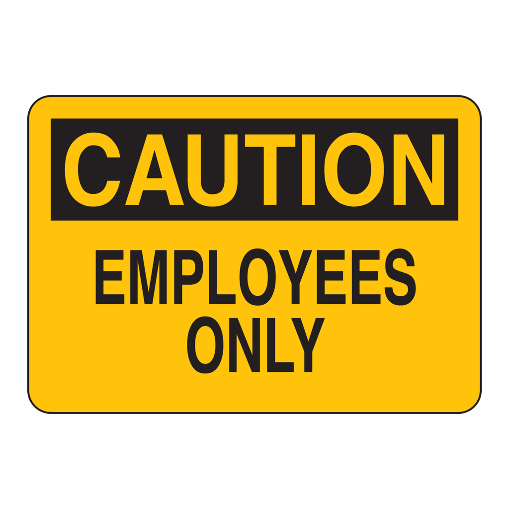 Brady CAUTION Employees Only Sign