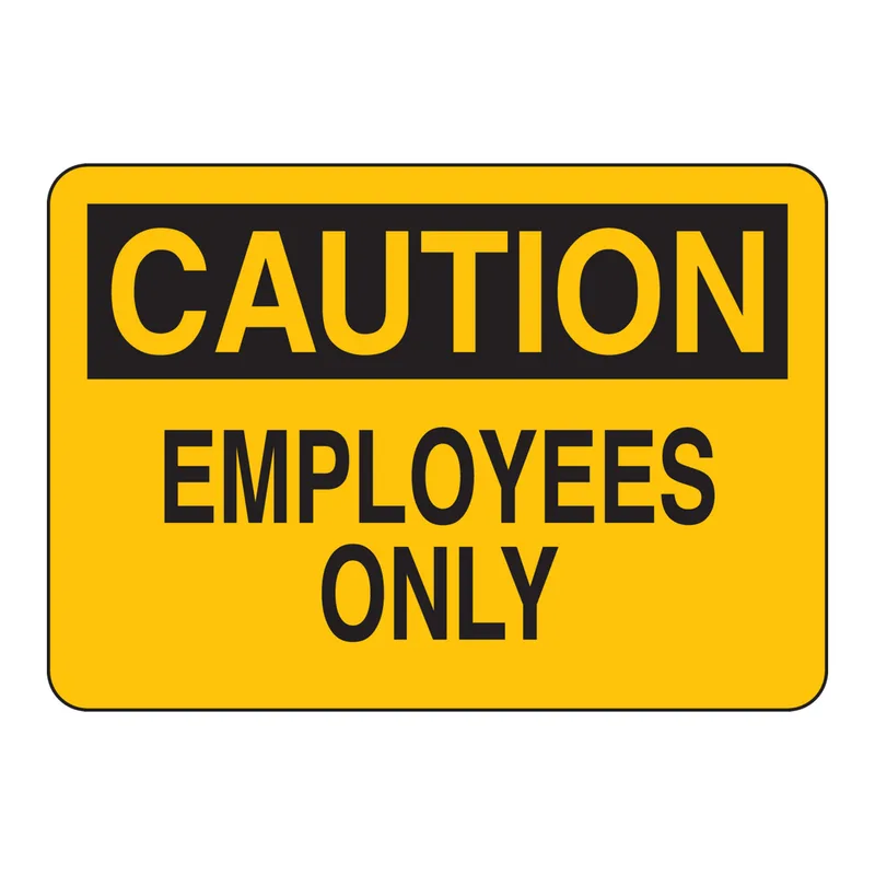 Brady CAUTION Employees Only Sign