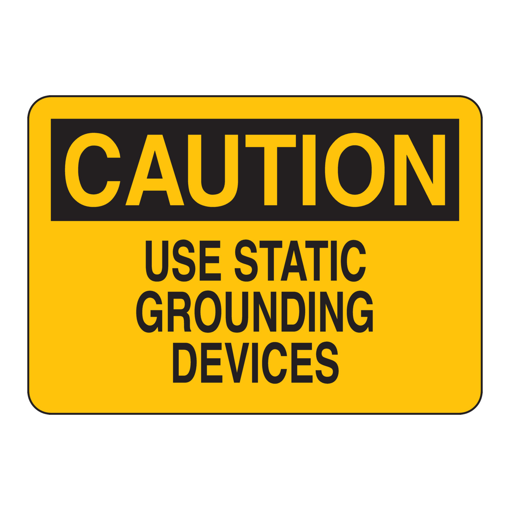Brady CAUTION Use Static Grounding Devices Sign