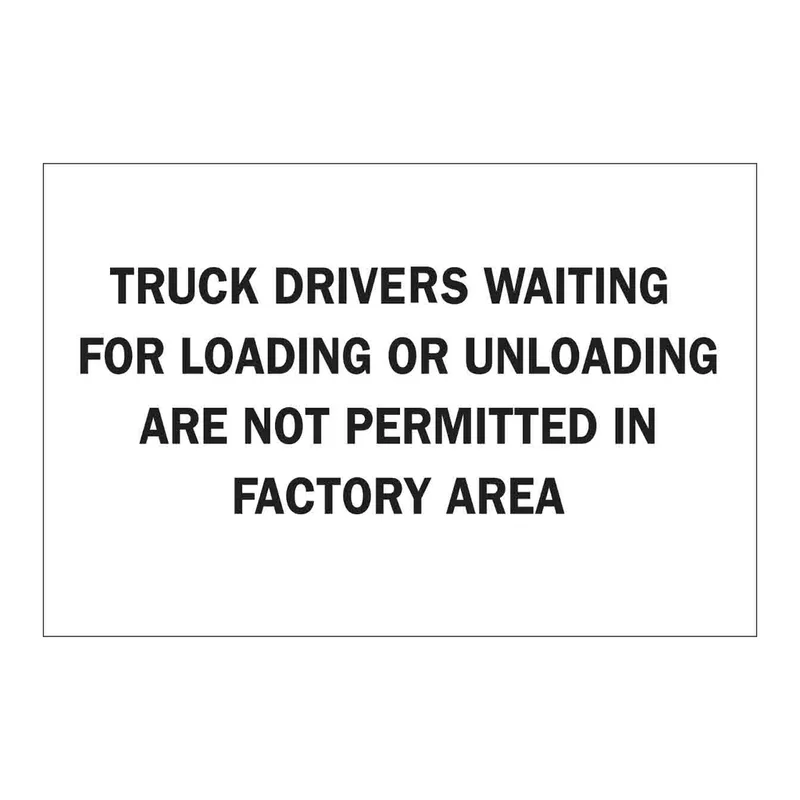 Brady Truck Drivers Waiting For Loading Or Unloading Are Not Permitted In Factory Area Sign