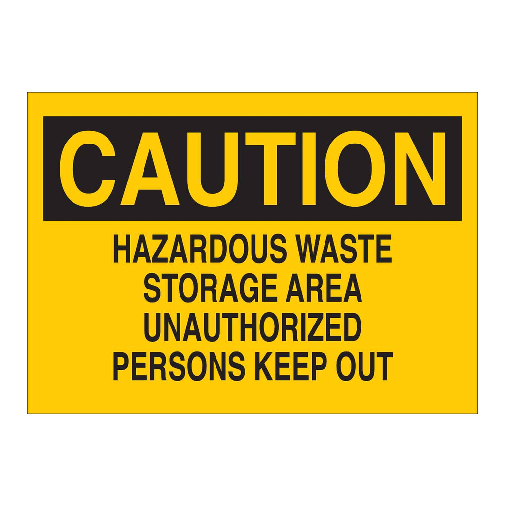 Brady CAUTION Hazardous Waste Storage Area Unauthorized Persons Keep Out Sign
