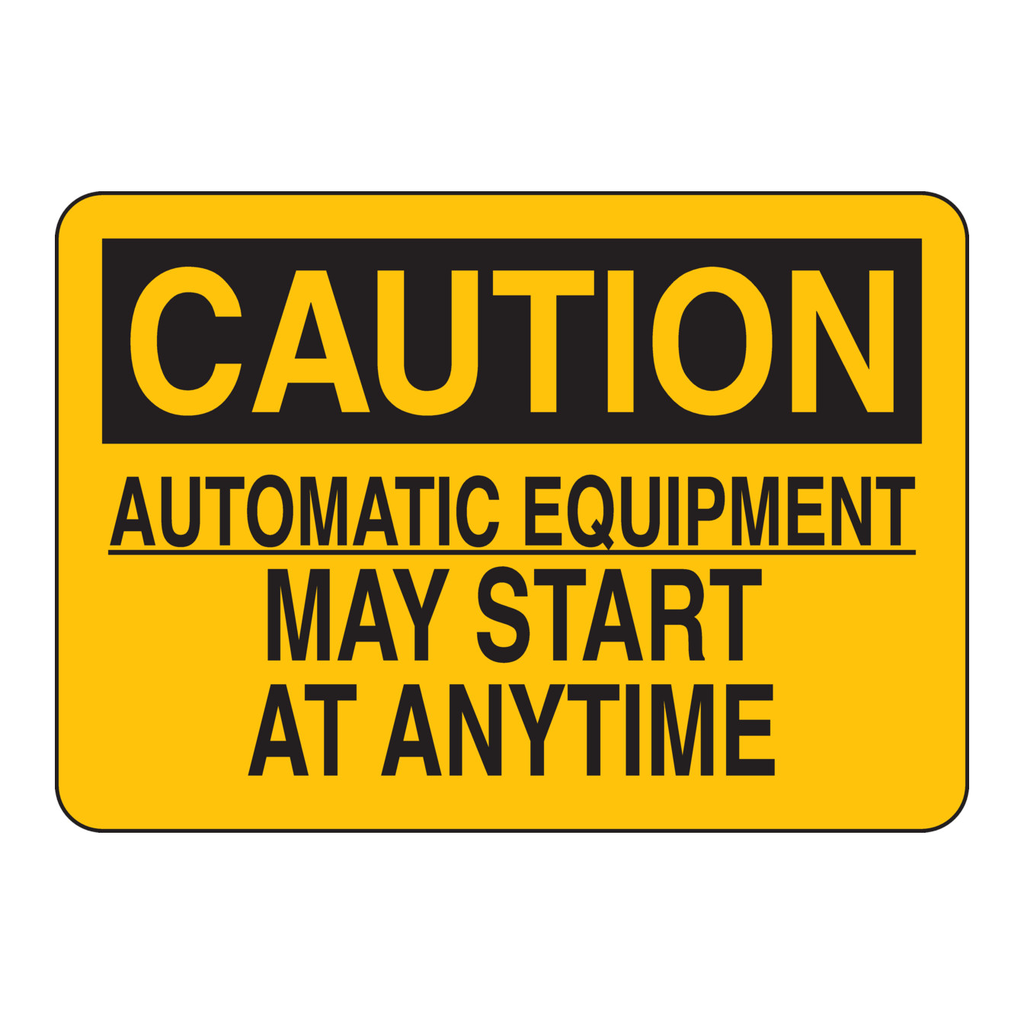 Brady CAUTION Automatic Equipment May Start At Anytime Sign