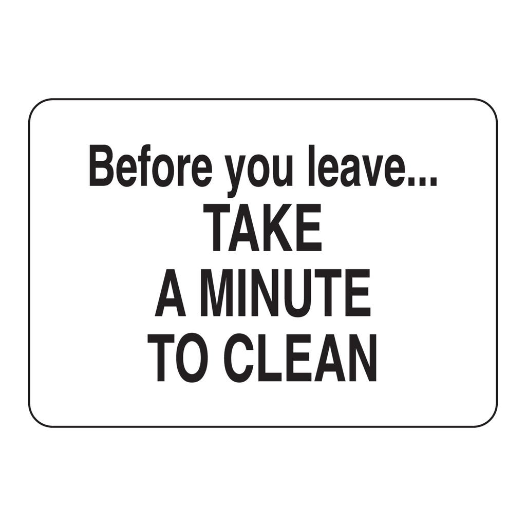 Brady Before You Leave Take A Minute To Clean Sign