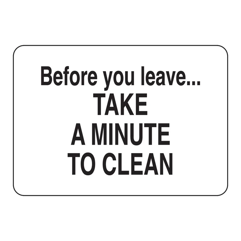 Brady Before You Leave Take A Minute To Clean Sign
