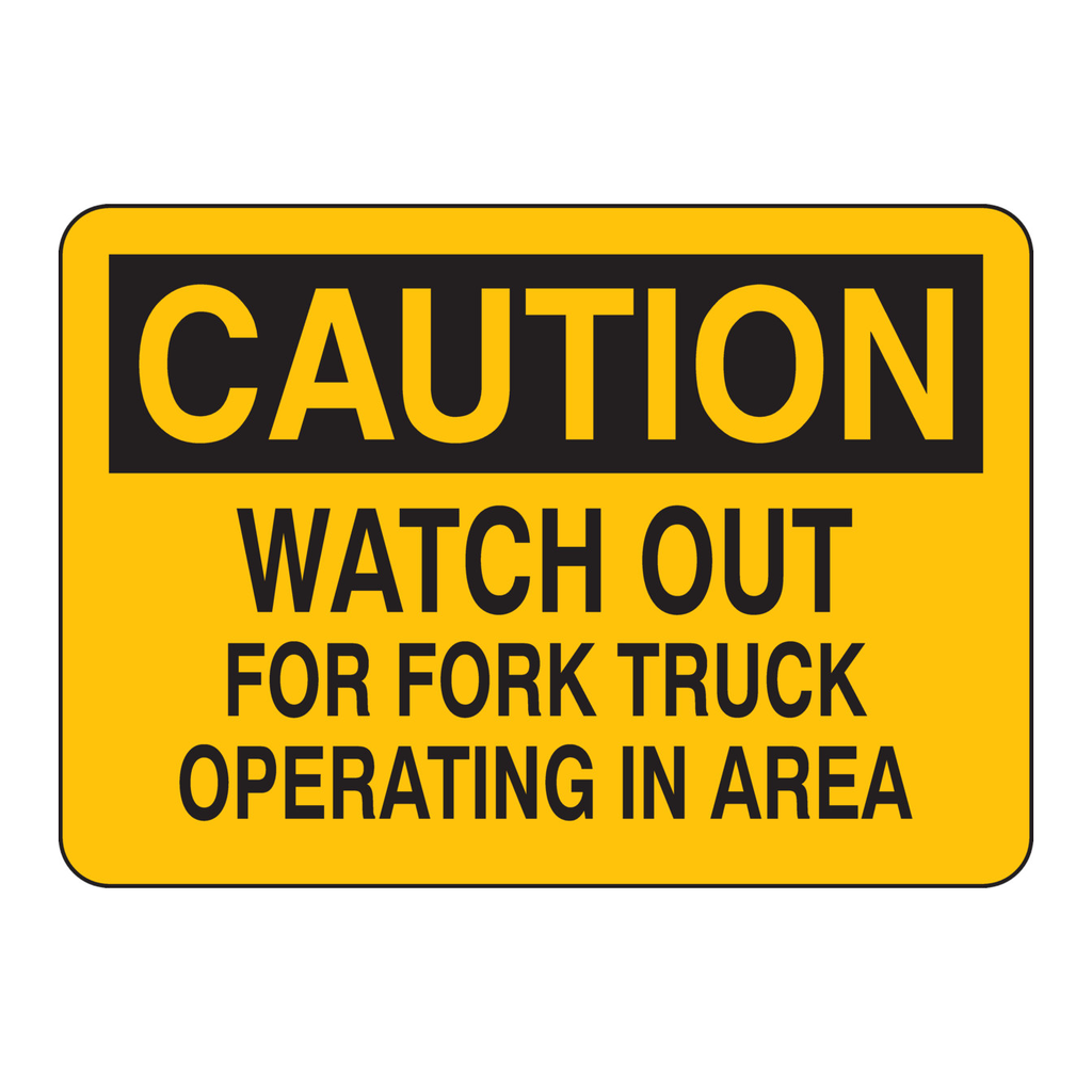 Brady CAUTION Watch Out For Fork Truck Operating In Area Sign
