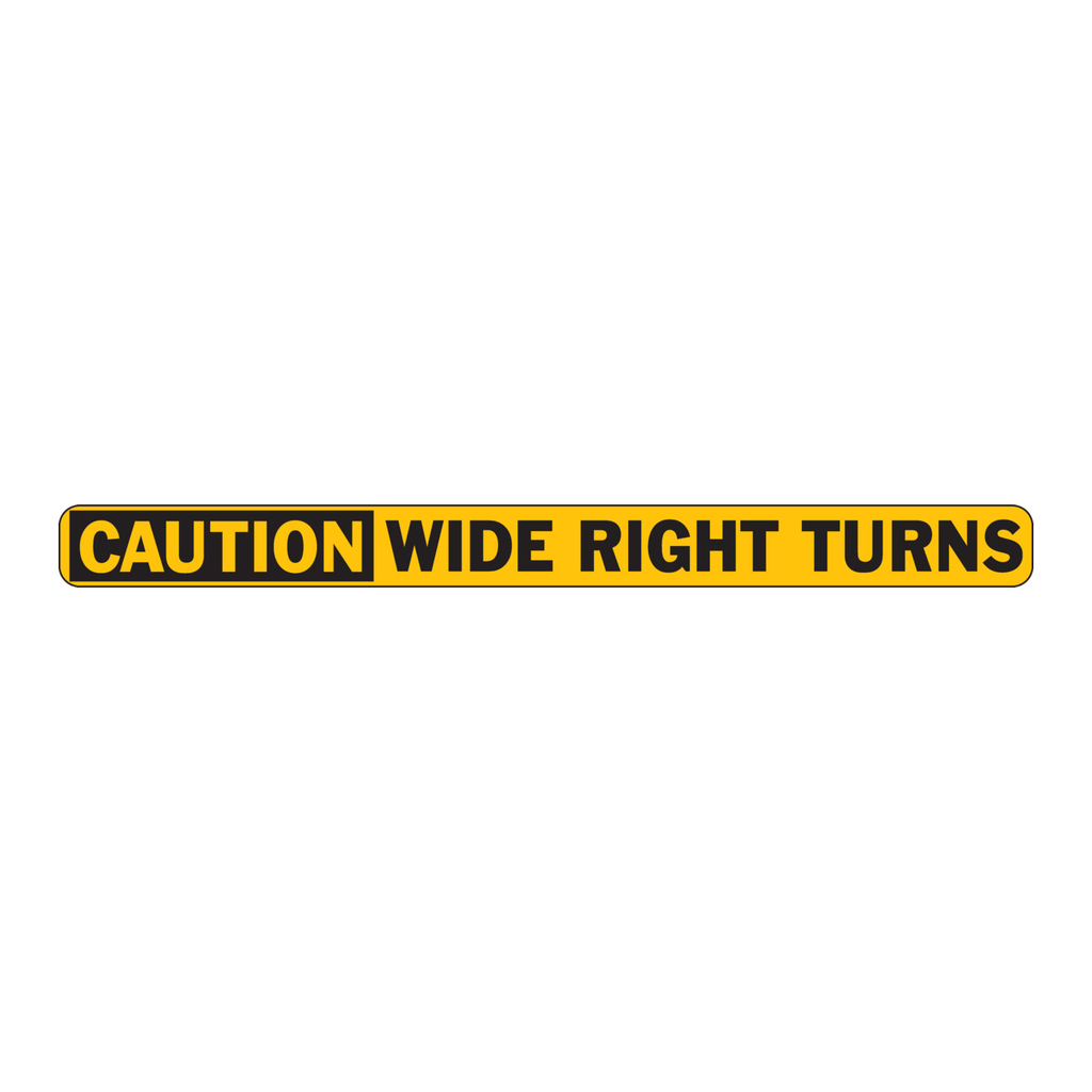 Brady CAUTION Wide Right Turns Sign