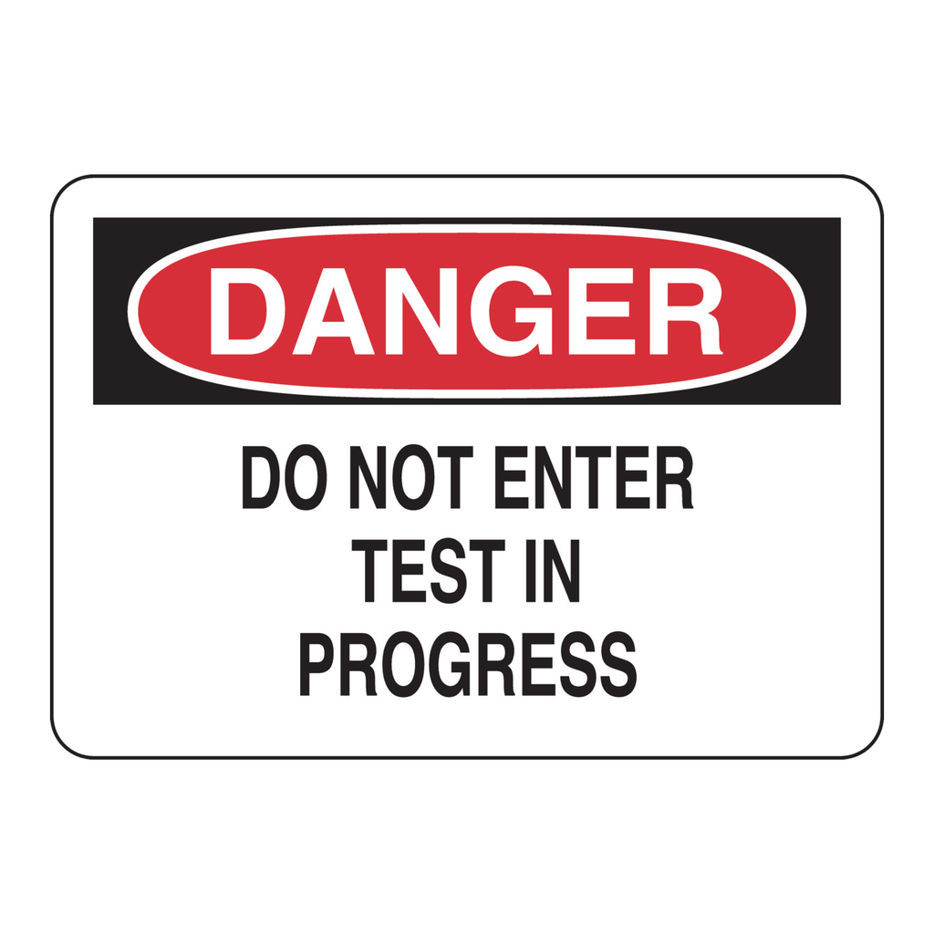 Brady DANGER Do Not Enter Test In Progress Sign