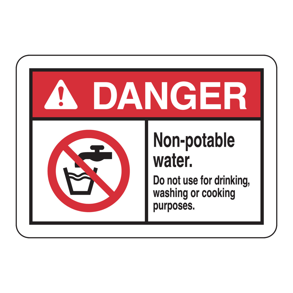 Brady DANGER Non-Potable Water. Do Not Use For Drinking, Washing Or Cooking Purposes. Sign