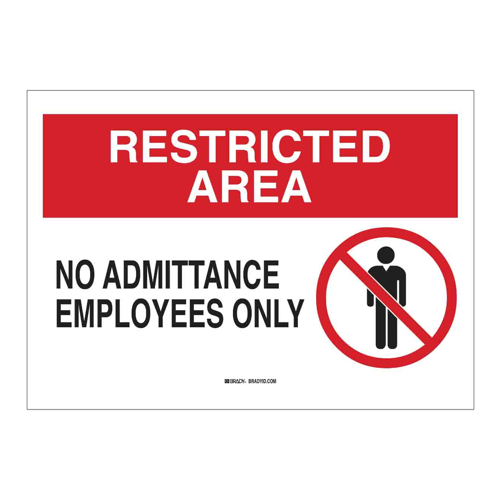 Brady RESTRICTED AREA No Admittance Employees Only Sign