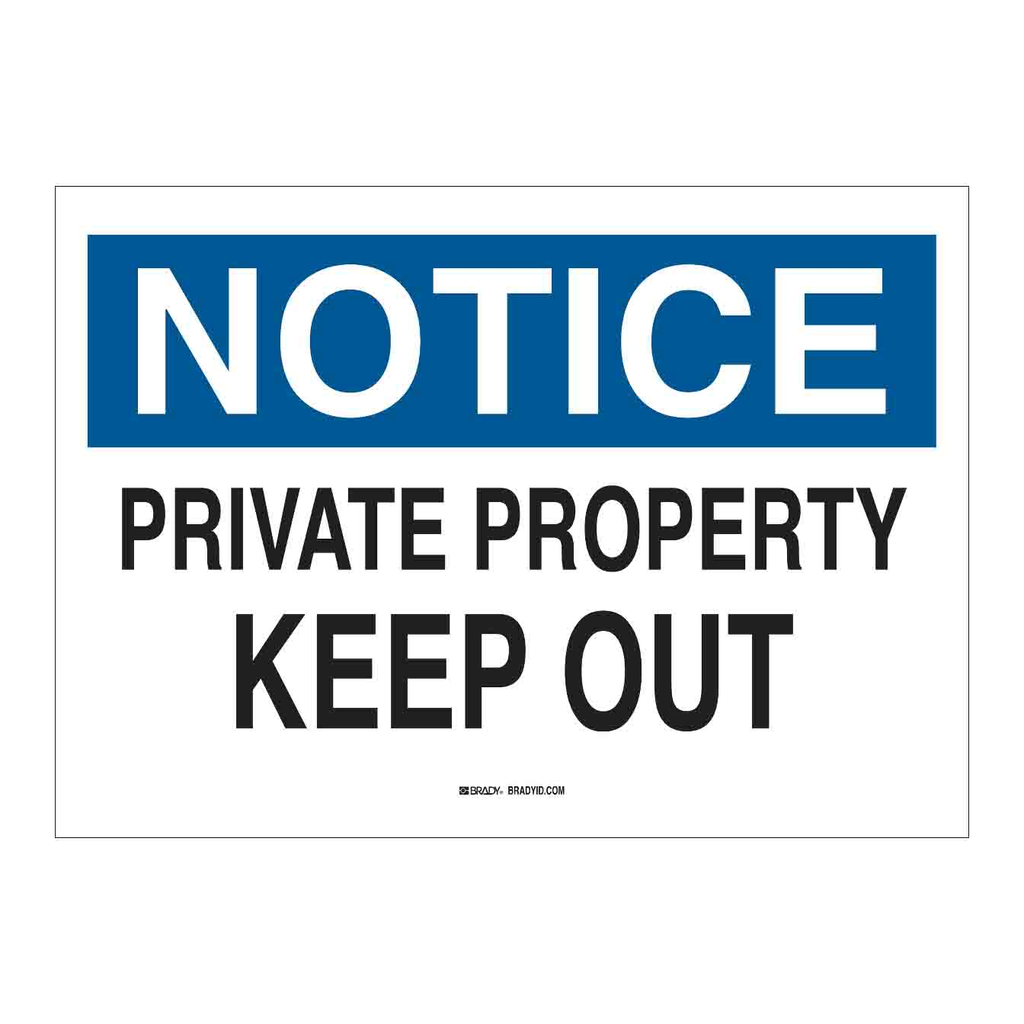 Brady NOTICE Private Property Keep Out Sign