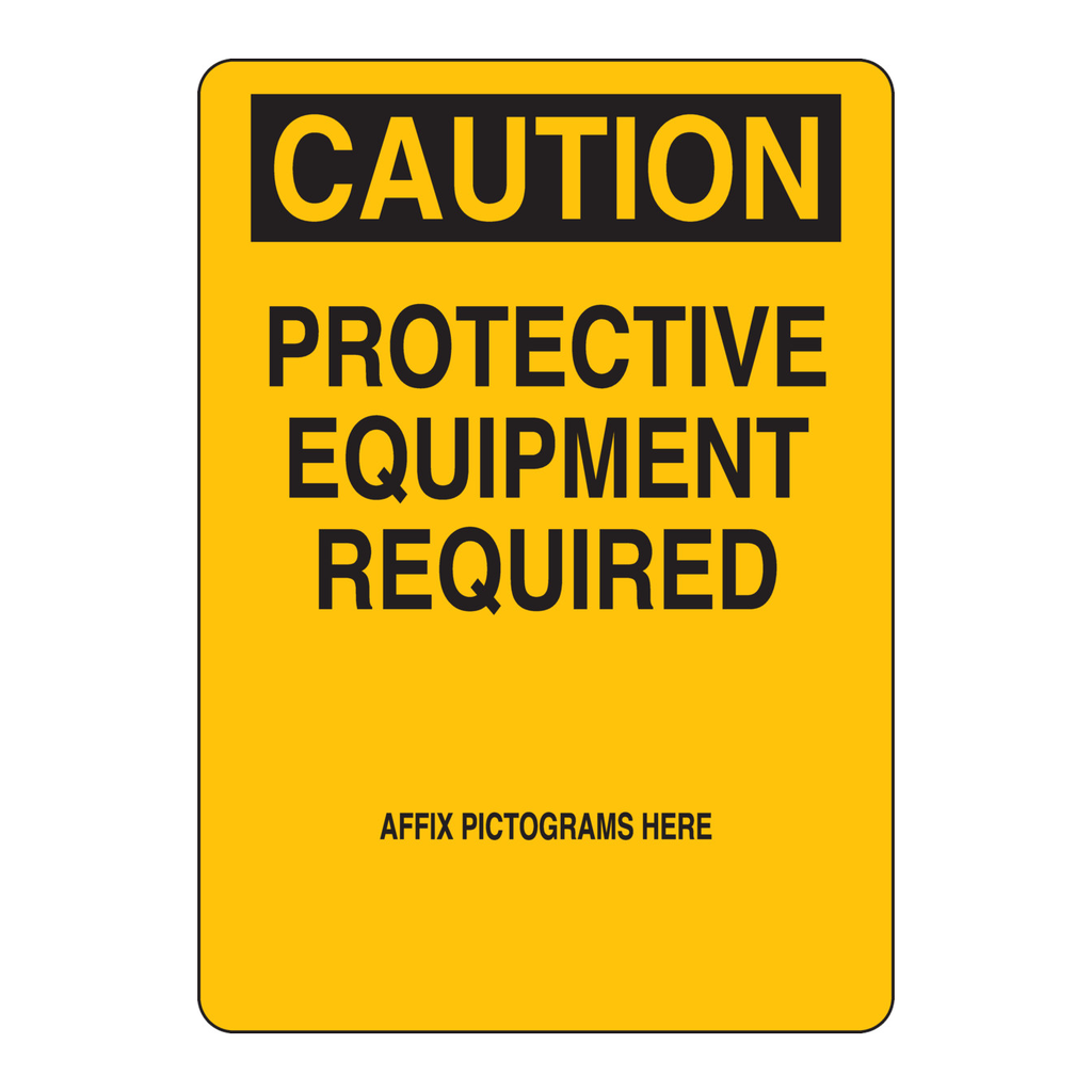 Brady CAUTION Protective Equipment Required Sign