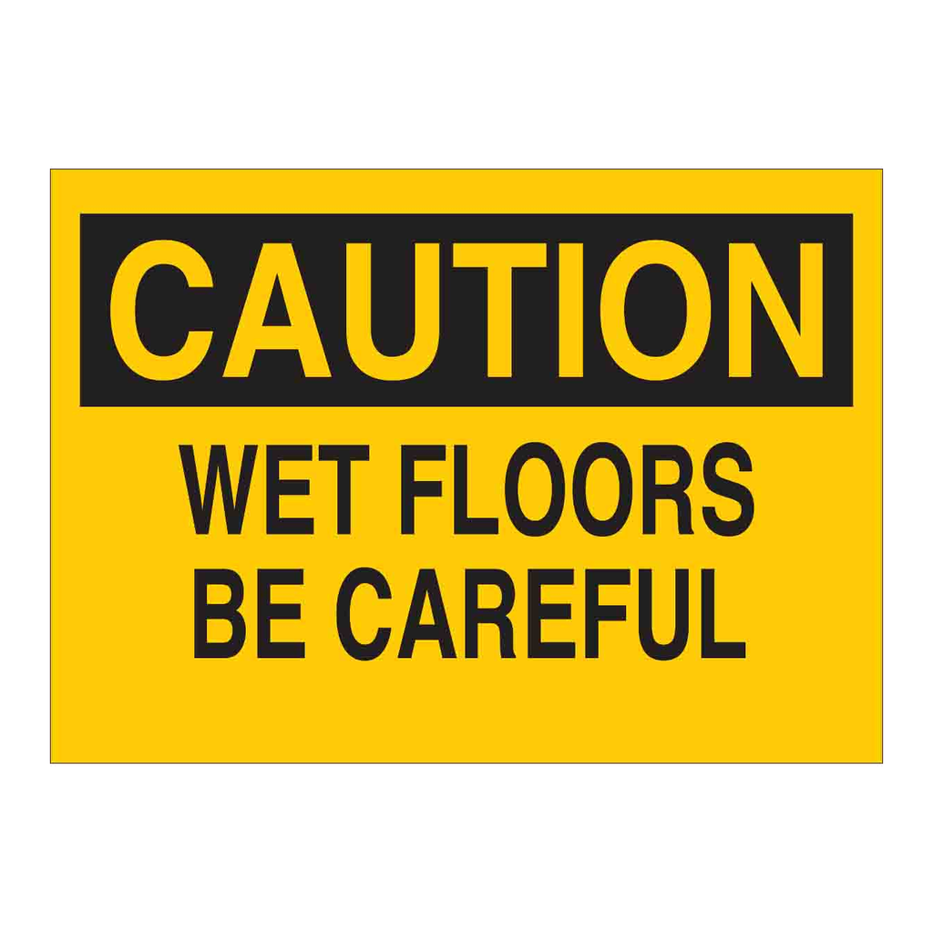 Brady CAUTION Wet Floors Be Careful Sign
