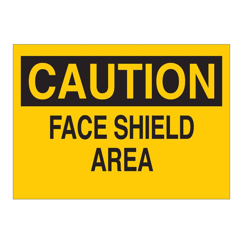 Brady CAUTION Face Shield Area Sign