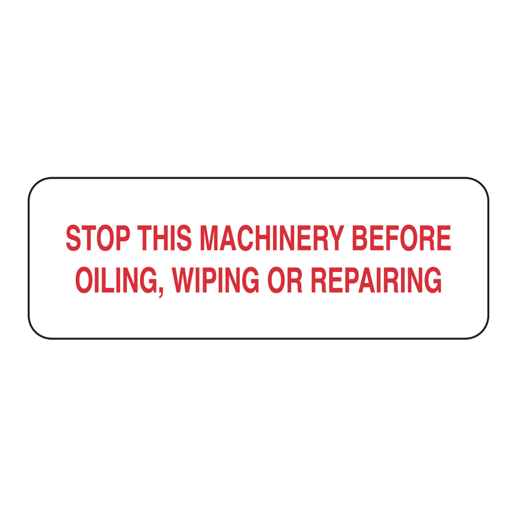 Brady Stop This Machinery Before Oiling, Wiping Or Repairing Sign