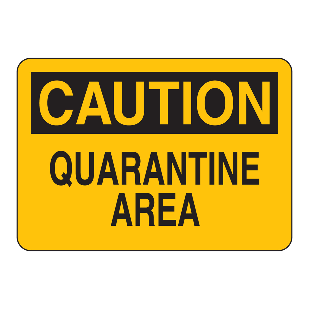 Brady CAUTION Quarantine Area Sign
