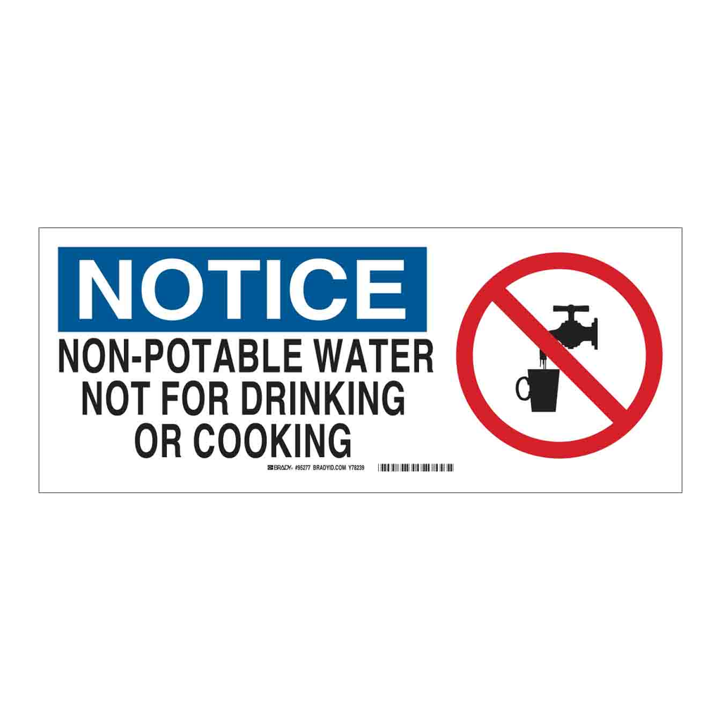Brady NOTICE Non-Potable Water Not For Drinking Or Cooking Sign