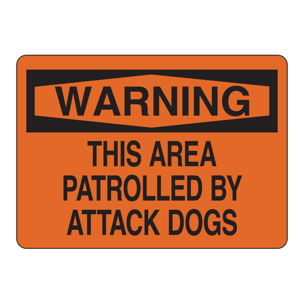 Brady WARNING This Area Patrolled By Attack Dogs Sign