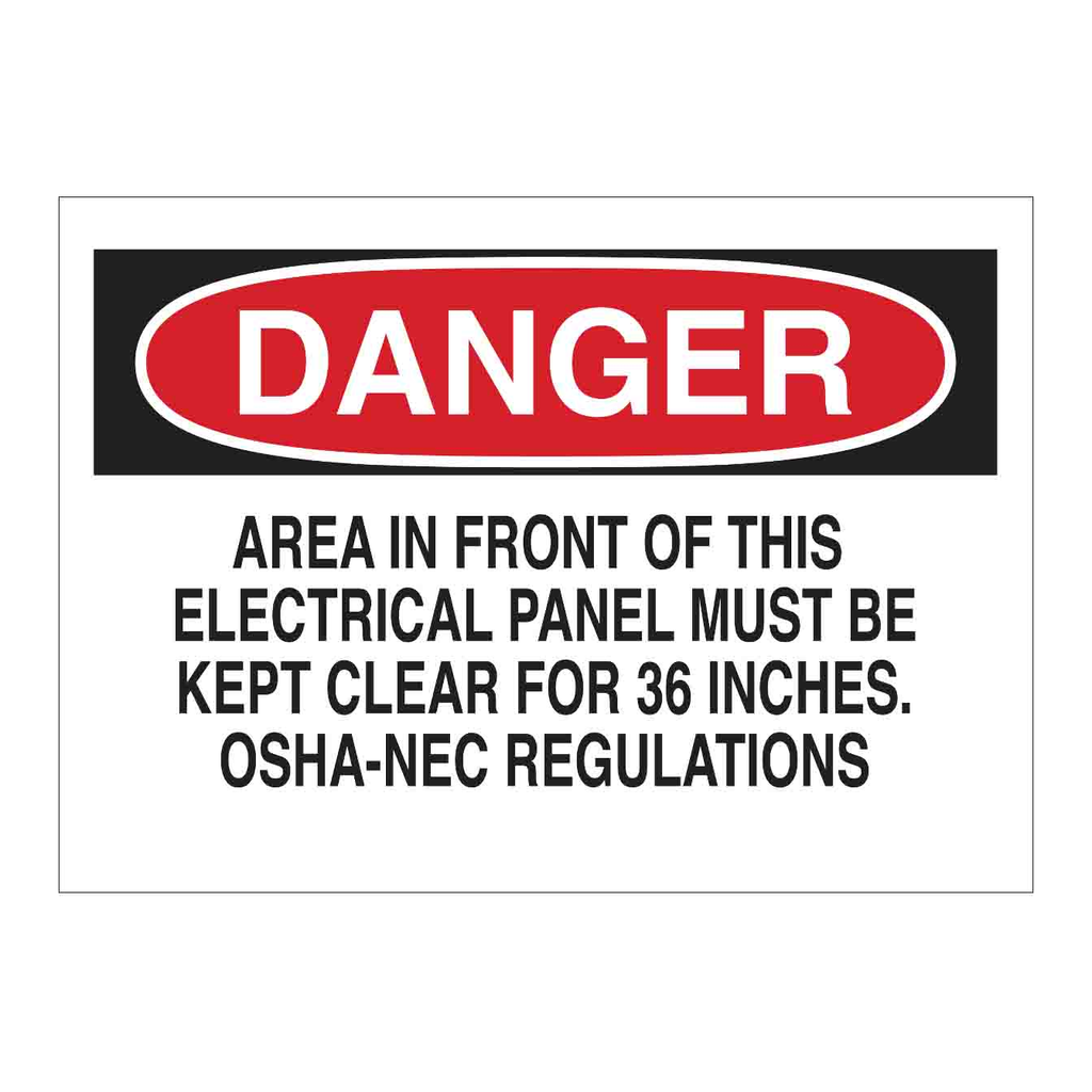 Brady DANGER Area In Front Of This Electrical Panel Must Be Kept Clear For 36 Inches. OSHA-NEC Sign