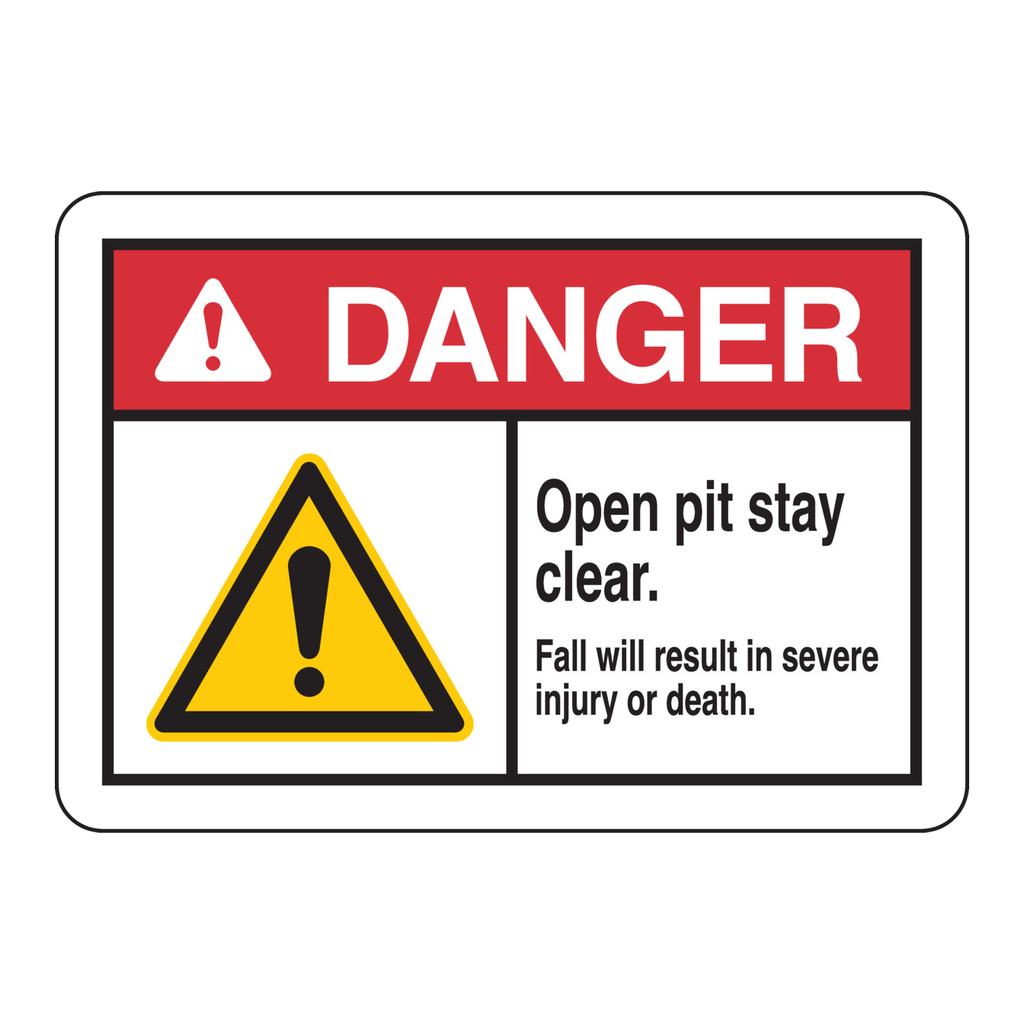 Brady DANGER Open Pit Stay Clear. Fall Will Result In Severe Injury Or Death. Sign