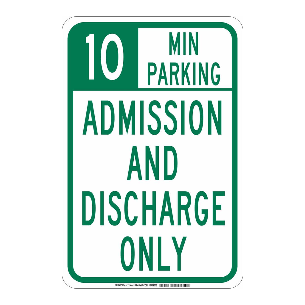 Brady 10 Min Parking Admission And Discharge Only Sign