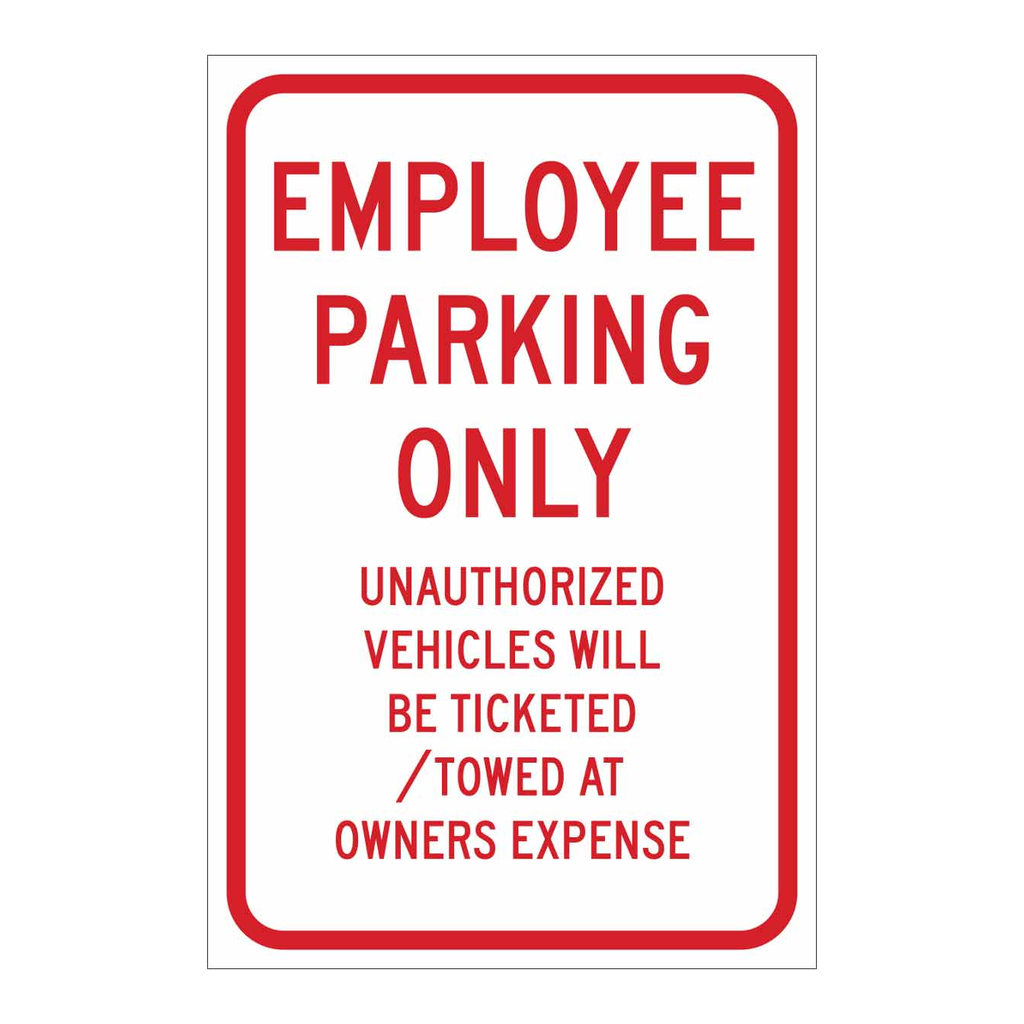 Brady Employee Parking Only Unauthorized Vehicles Will Be Ticketed Towed At Owners Expense Sign