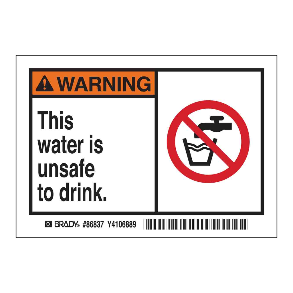 Brady WARNING This water is unsafe to drink. Labels