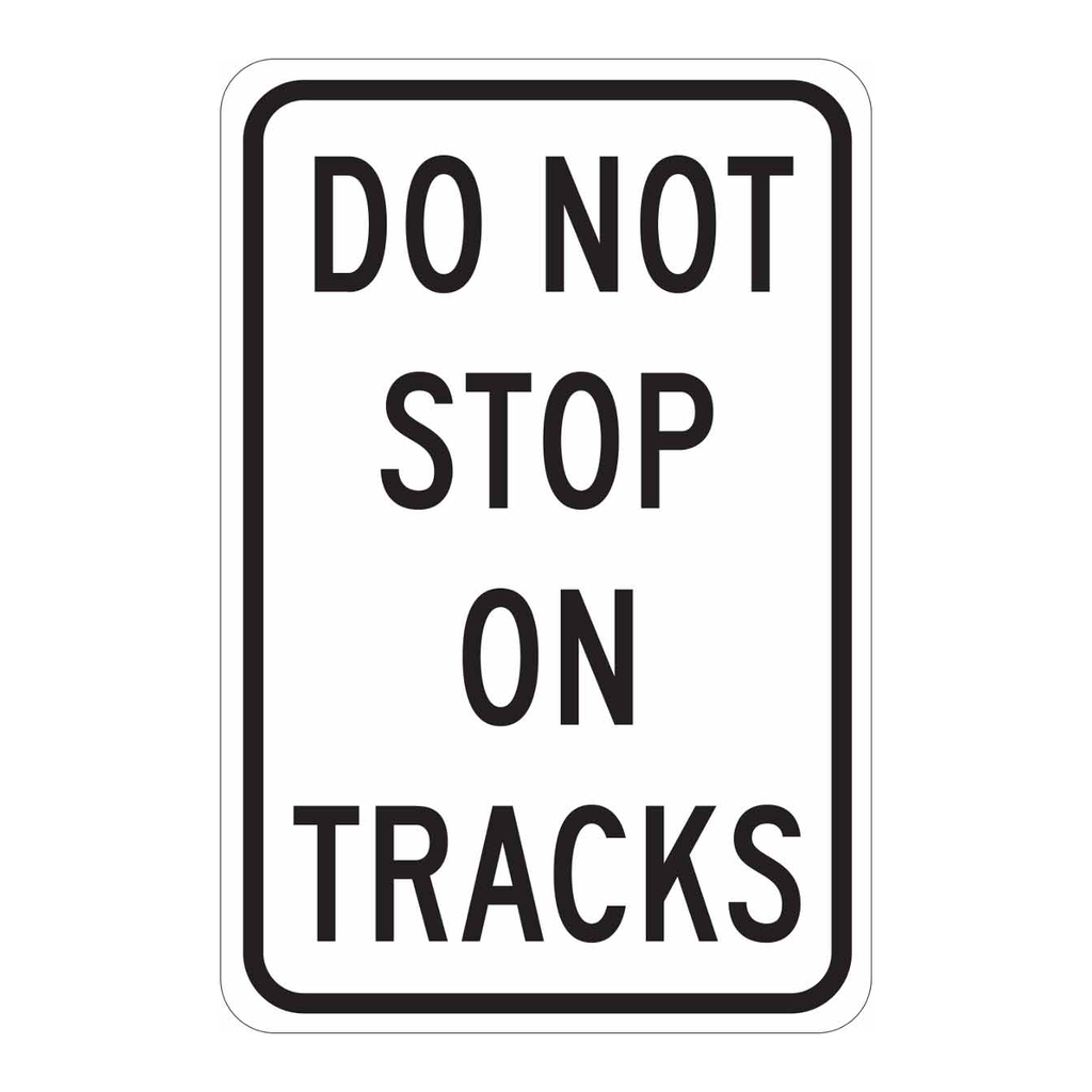Brady Do Not Stop On Tracks Sign