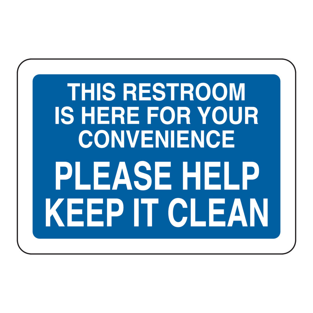 Brady This Restroom Is Here For Your Convenience Please Help Keep It Clean Sign
