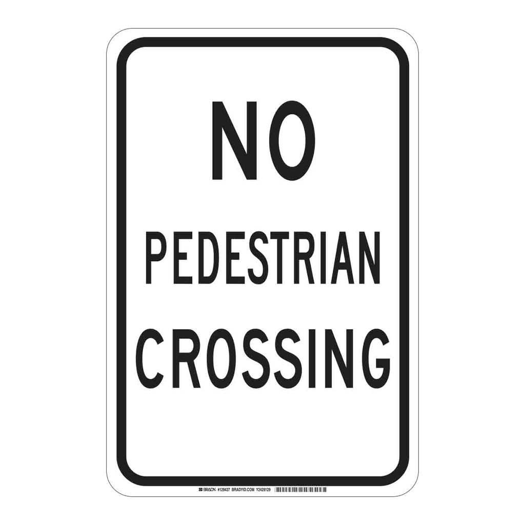 Brady No Pedestrian Crossing Sign