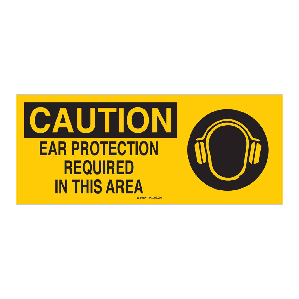 Brady CAUTION Ear Protection Required In This Area Sign