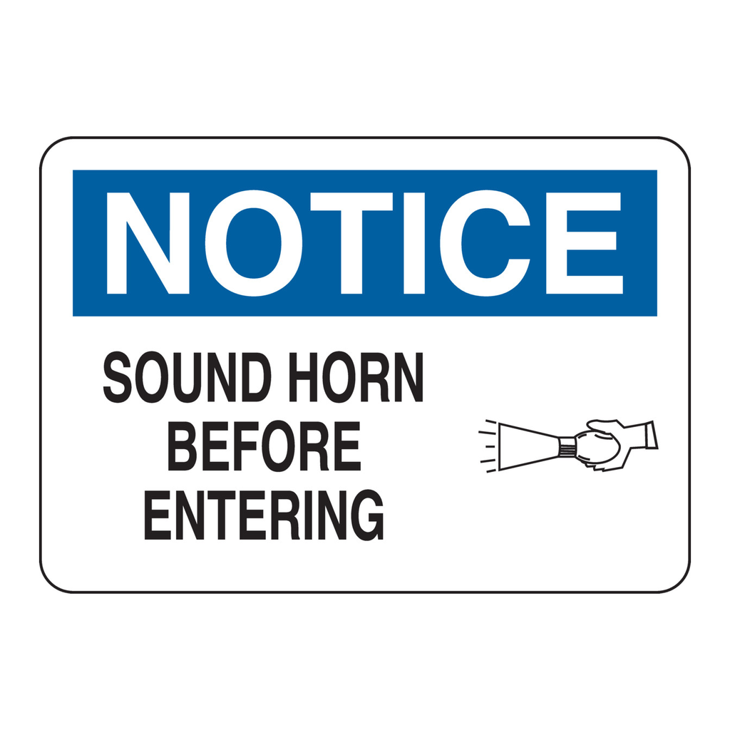 Brady NOTICE Sound Horn Before Entering Sign