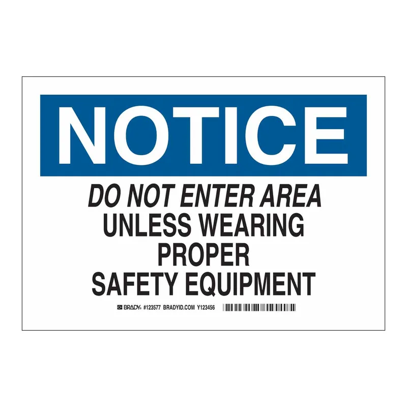 Brady NOTICE Do Not Enter Area Unless Wearing Proper Safety Equipment Sign