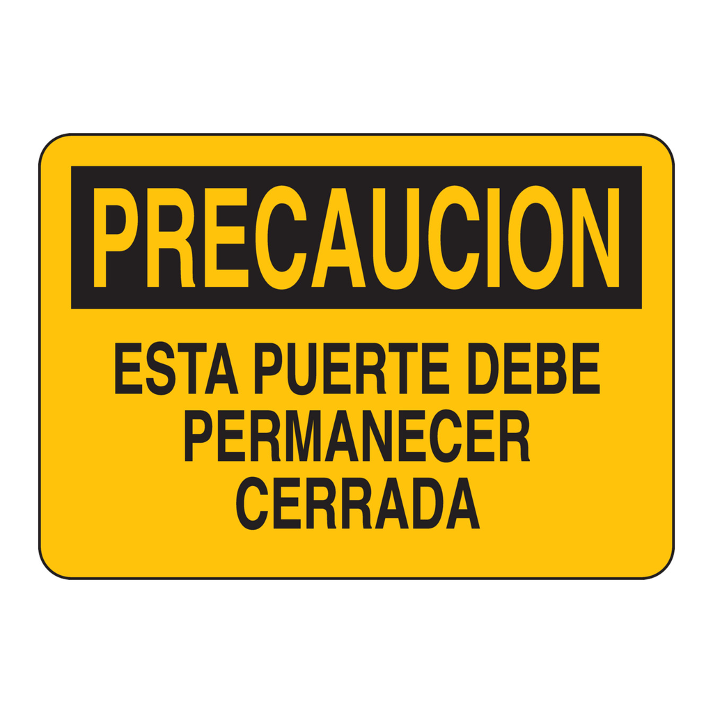 Brady PRECAUCION Esta Puerta Debe Permanecer Cerrada Sign