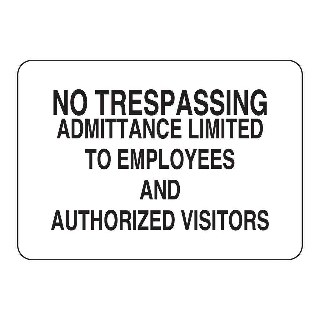 Brady NO TRESPASSING Admittance Limited To Employees And Authorized Visitors Sign