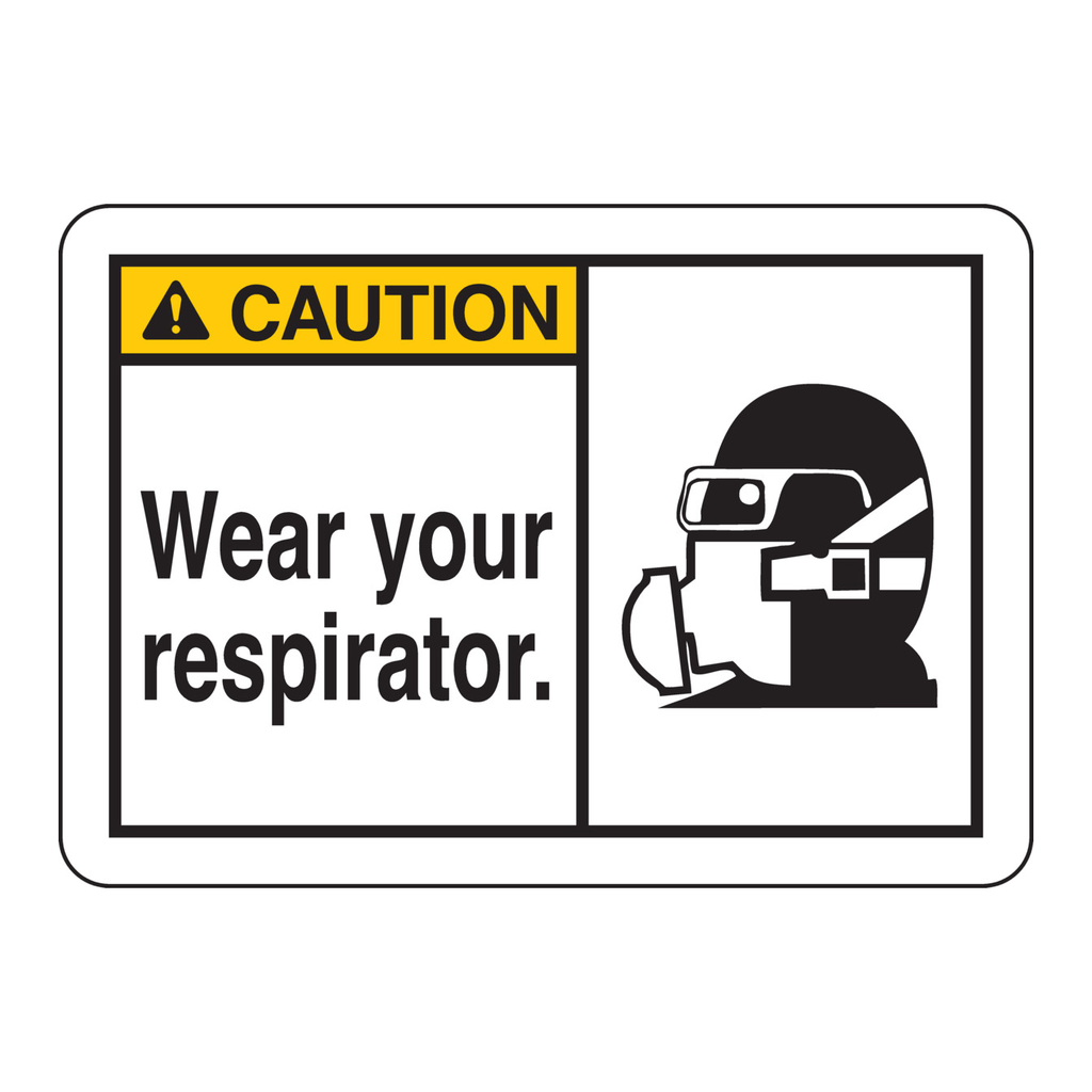 Brady CAUTION Wear Your Respirator. Sign.