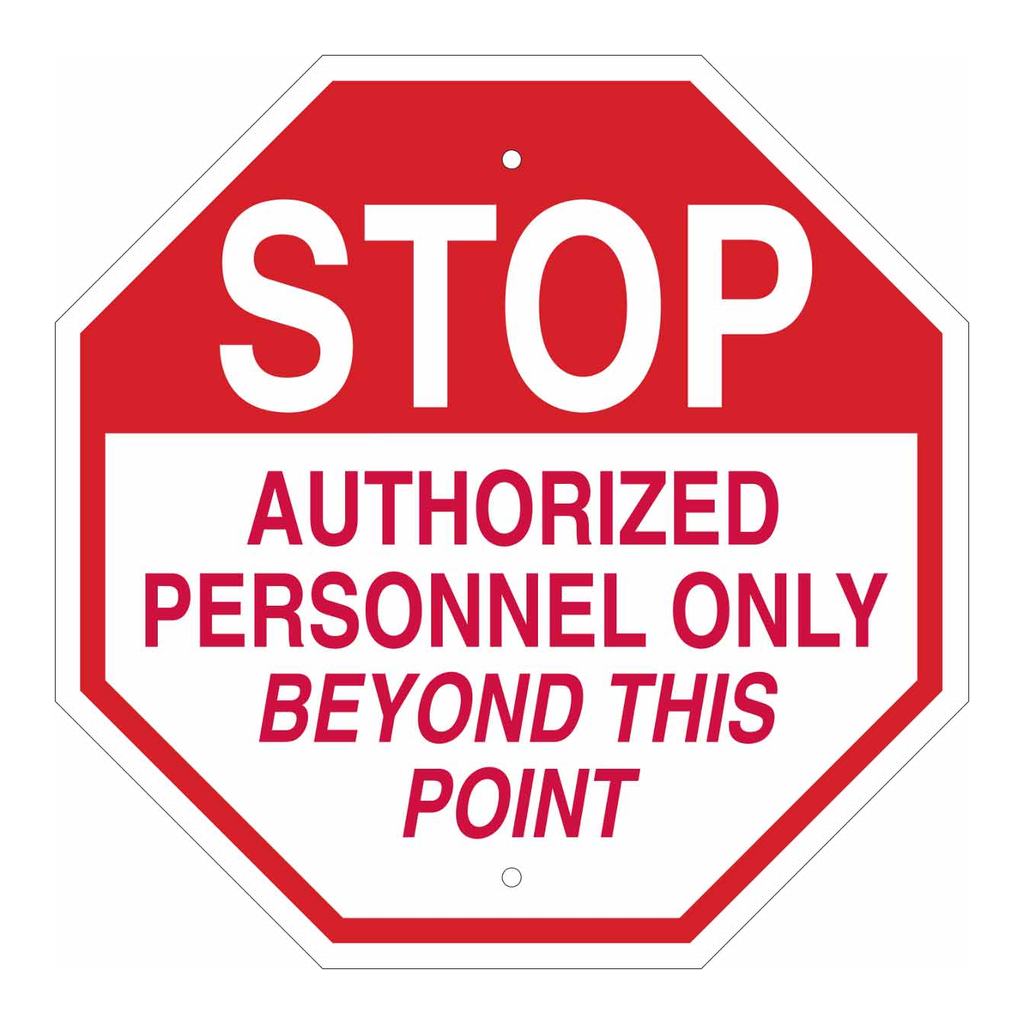 Brady STOP Authorized Personnel Only Beyond This Point Sign