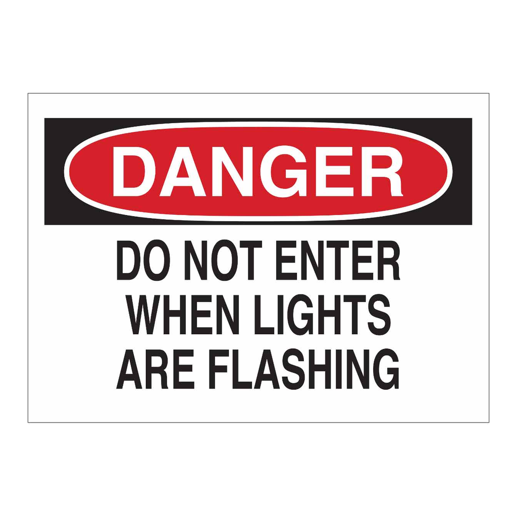 Brady DANGER Do Not Enter When Lights Are Flashing Sign