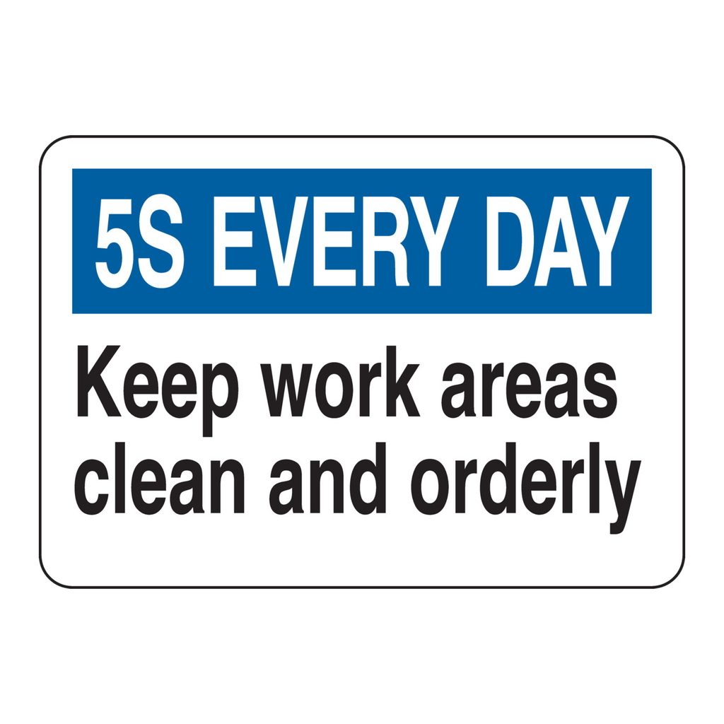 Brady 5S EVERY DAY Keep Work Areas Clean And Orderly Sign