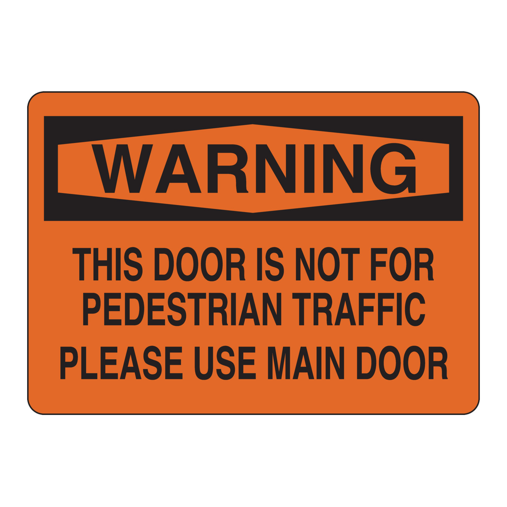 Brady WARNING This Door Is Not For Pedestrian Traffic Please Use Main Door sign