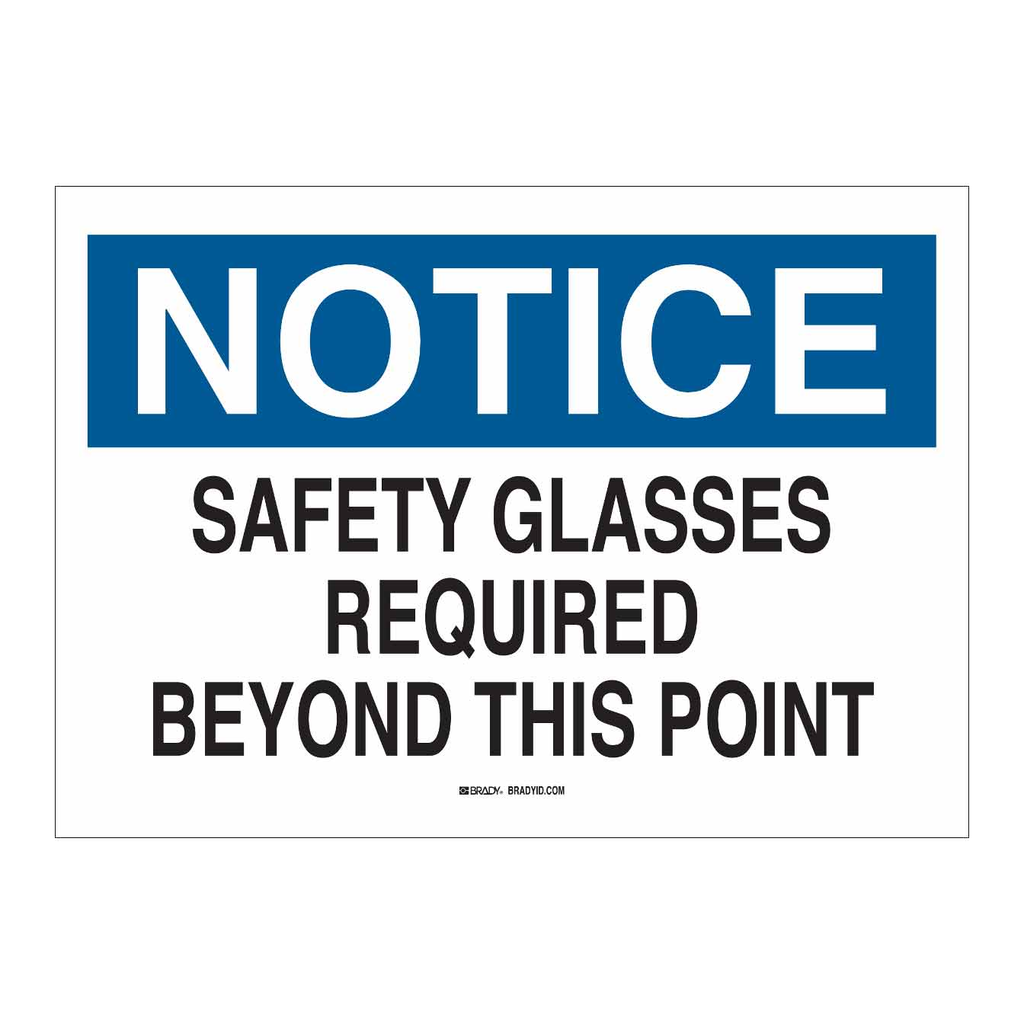Brady NOTICE Safety Glasses Required Beyond This Point Sign