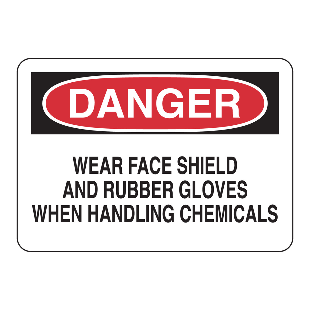 Brady DANGER Wear Face Shield And Rubber Gloves When Handling Chemicals Sign