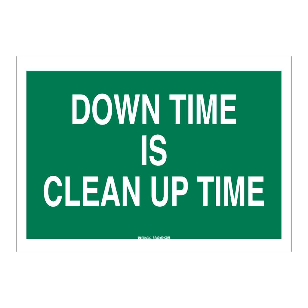 Brady Down Time Is Clean Up Time Sign