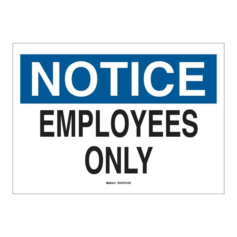 Brady NOTICE Employees Only Sign