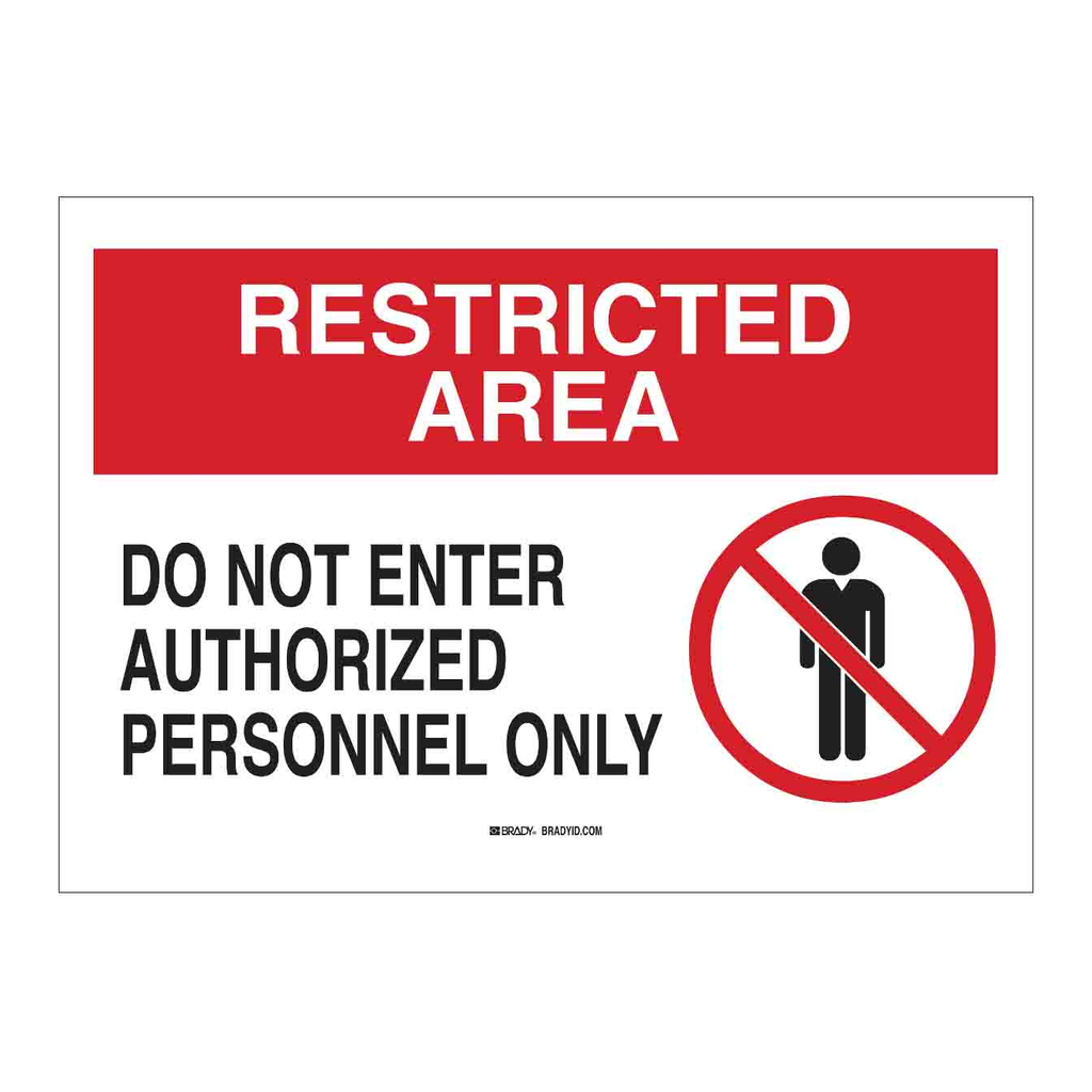 Brady RESTRICTED AREA Do Not Enter Authorized Personnel Only Sign