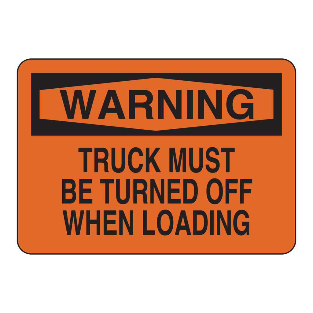 Brady WARNING Truck Must Be Turned Off When Loading Sign